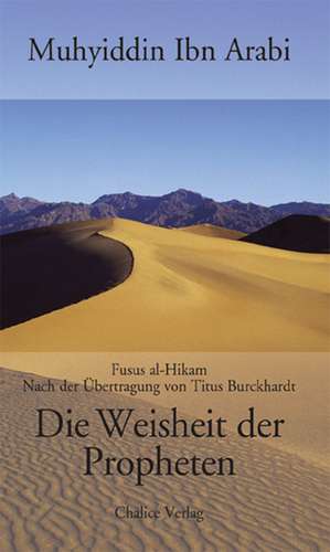 Die Weisheit der Propheten de Muhyiddin Ibn Arabi