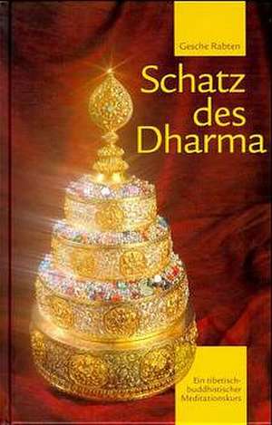 Schatz des Dharma de Gesche Rabten