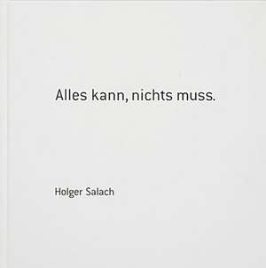 Alles kann, nichts muss de Holger Salach