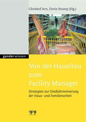 Von der Hausfrau zum Facility Manager? de Christof Arn