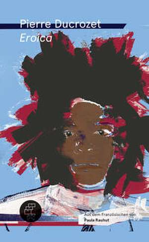 Eroica de Pierre Ducrozet