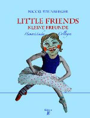 Little Friends - Kleine Freunde de Niccel Steinberger