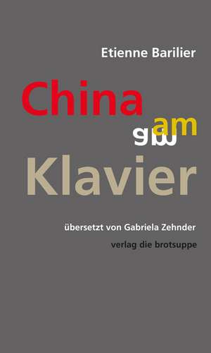 China am Klavier de Etienne Barilier