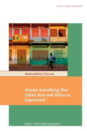 Always Something Else de Abdoumaliq Simone