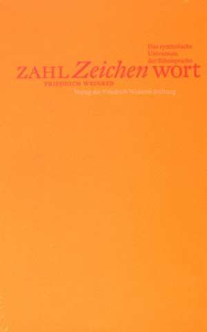 Zahl, Zeichen, Wort de Friedrich Weinreb