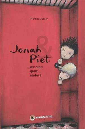 Jonah und Piet wir sind ganz anders de Martina Bürger