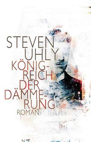 Königreich der Dämmerung de Steven Uhly