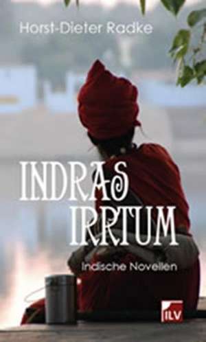 Indras Irrtum de Horst-Dieter Radke