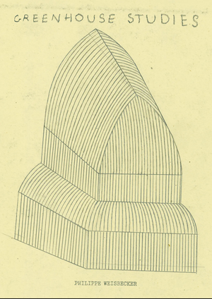 Greenhouse Studies de Philippe Weisbecker