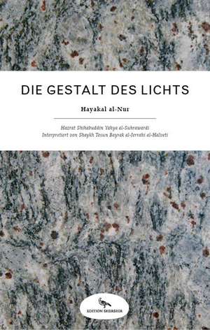 Die Gestalt des Lichts de Hazrat Shihabuddin Yahya Al-Suhrawardi