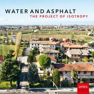 Water and Asphalt: The Project of Isotropy de Lorenzo Fabian