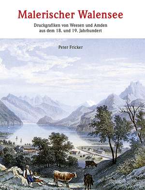 Malerischer Walensee de Peter Fricker