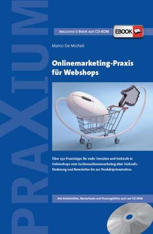 Onlinemarketing-Praxis für Webshops de Marco De Micheli