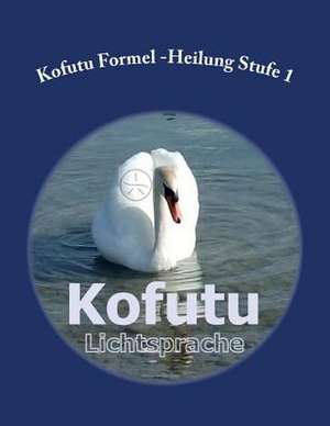 Kofutu Formel Heilung