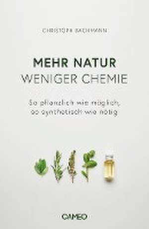 Mehr Natur, weniger Chemie de Christoph Bachmann