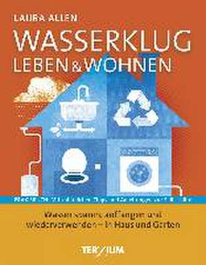 Wasserklug leben & wohnen de Laura Allen