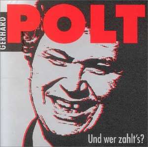 Und wer zahlt's? CD de Gerhard Polt