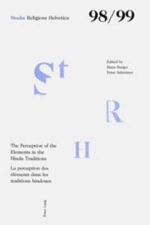 The Perception of the Elements in the Hindu Tradition. La Perception Des Elements Dans Les Traditions Hindoues: Die Bedeutung Idiophoner Friktionsinstrumente Mit Axial Rotierenden Glaesern, Dargestellt an Der Glas- Und Tastenharmo de Maya Burger