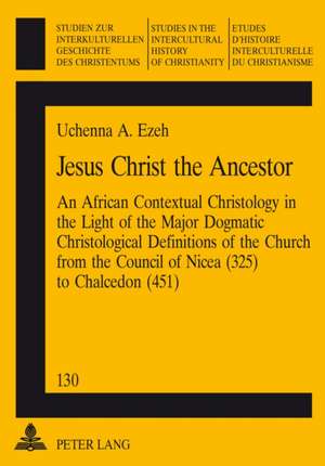 Jesus Christ the Ancestor de Uchenna A. Ezeh