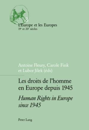 Les Droits de L'Homme En Europe Depuis 1945 / Human Rights in Europe Since 1945 de Antoine Fleury