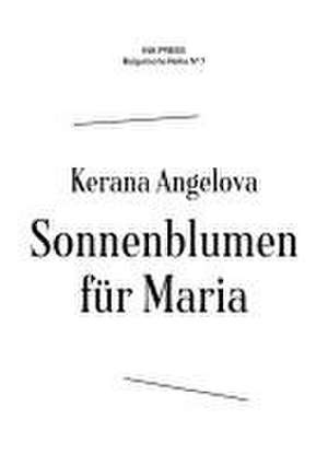 Sonnenblumen für Maria de Kerana Angelova