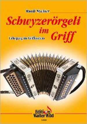 Schwyzerörgeli im Griff de Ruedi Wachter