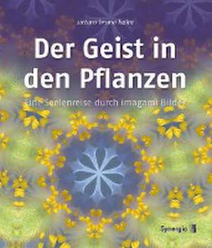 Der Geist in den Pflanzen de Sirtaro Bruno Hahn