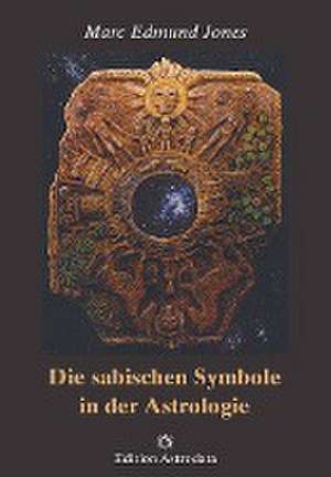 Die sabischen Symbole in der Astrologie de Marc Edmund Jones