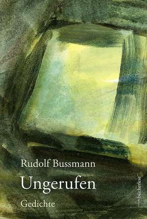 Ungerufen de Rudolf Bussmann