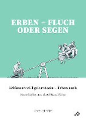 Erben - Fluch oder Segen de Christoph Wirz