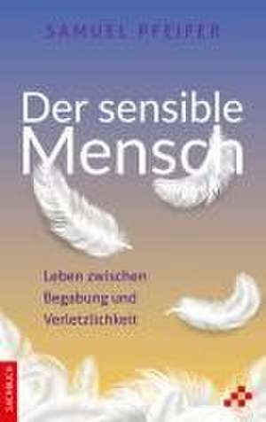 Der sensible Mensch de Samuel Pfeifer