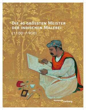 Die 40 grössten Meister der indischen Malerei (1100-1900) de Jorrit Britschgi