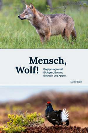 Mensch, Wolf! de Marcel Züger
