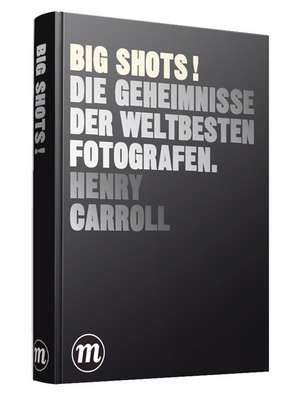 BIG SHOTS ! de Henry Carroll