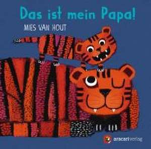 Das ist mein Papa! de Mies Van Hout