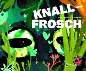 Knallfrosch de Regina Schwarz