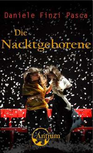 Die Nacktgeborene de Daniele Finzi Pasca