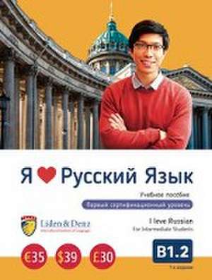 Ja Ljublju Russkij jazyk B 1.2. Uchebnik/I love Russian B 1.2. Textbook for Intermediate Students<BR> de Irina Nekrashevich