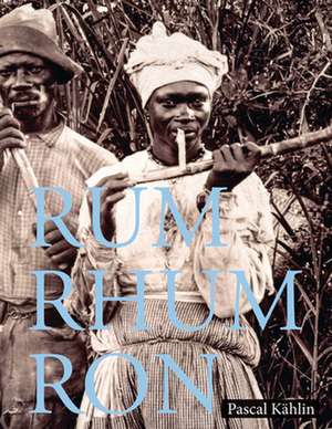 RUM - RHUM - RON de Sina Buhler