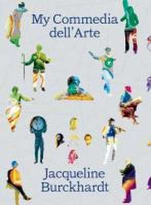 My Commedia dell'Arte de Jacqueline Burckhardt