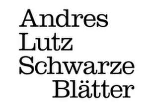 Schwarze Blätter de Andres Lutz