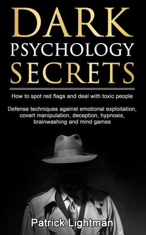 Dark Psychology Secrets de Patrick D. Lightman