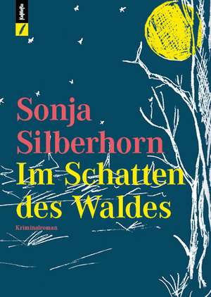 Im Schatten des Waldes de Sonja Silberhorn