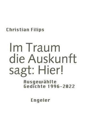 Im Traum die Auskunft sagt: Hier! de Christian Filips