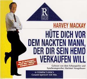 Hüte dich vor dem nackten Mann, der dir sein Hemd verkaufen will de Harvey Mackay