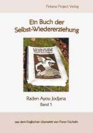 Selbst-Wiedererziehung - 1 de Raden Ayou Jodjana