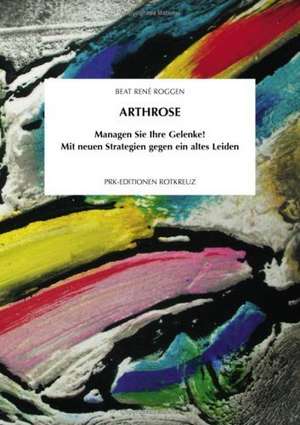 ARTHROSE de Beat René Roggen