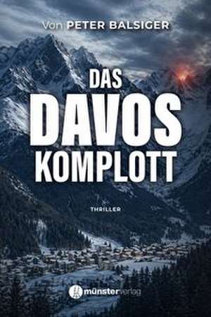 Das Davos-Komplott de Peter Balsiger