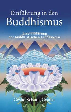 Einführung in den Buddhismus de Geshe Kelsang Gyatso