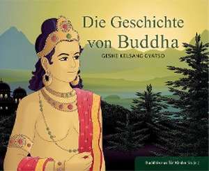 Die Geschichte von Buddha de Gyatso Geshe Kelsang